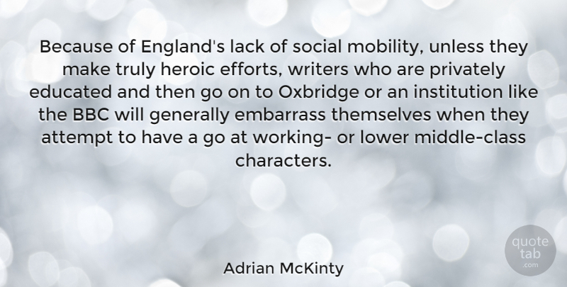 Adrian McKinty Quote About Attempt, Bbc, Embarrass, Generally, Lack: Because Of Englands Lack Of...