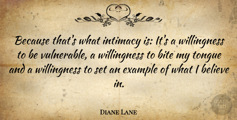 Diane Lane Quote About Believe, Tongue, Example: Because Thats What Intimacy Is...
