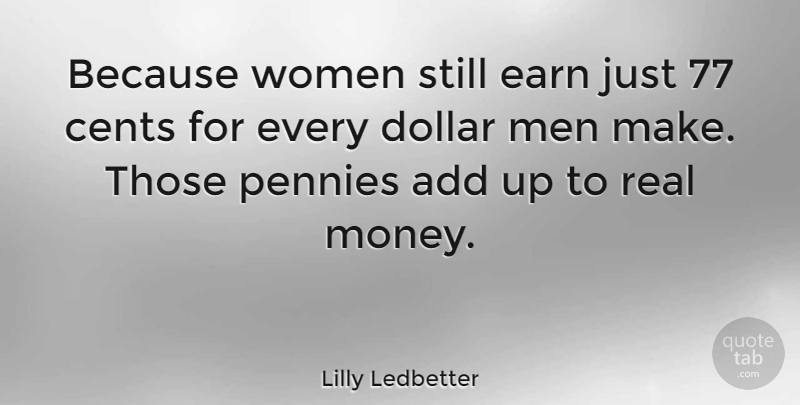 Lilly Ledbetter Quote About Real, Men, Pennies: Because Women Still Earn Just...
