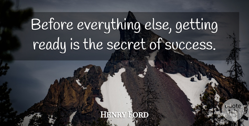 Henry Ford Quote About Inspirational, Positive, Success: Before Everything Else Getting Ready...