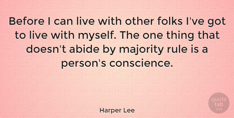 Harper Lee Quote About Abide, Folks: Before I Can Live With...