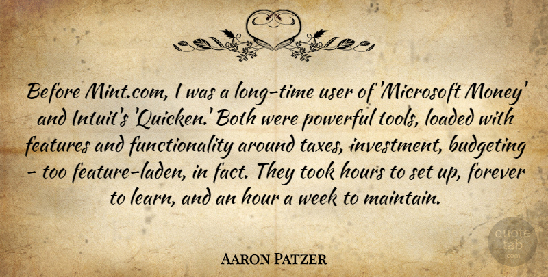 Aaron Patzer Quote About Both, Budgeting, Features, Forever, Hours: Before Mint Com I Was...