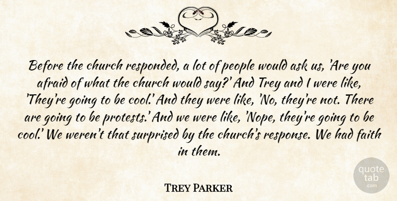 Trey Parker Quote About People, Church, Being Cool: Before The Church Responded A...
