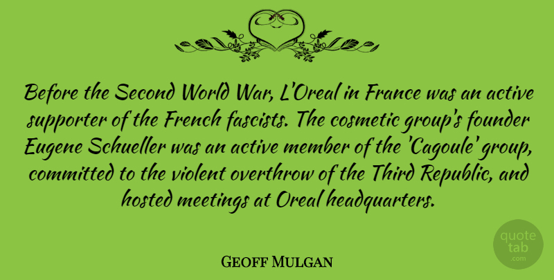 Geoff Mulgan Quote About War, Groups, World: Before The Second World War...