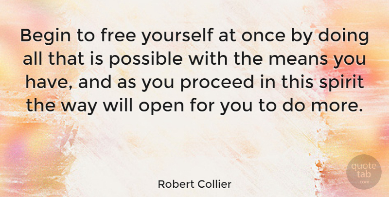 Robert Collier Quote About Motivational, Mean, Way: Begin To Free Yourself At...