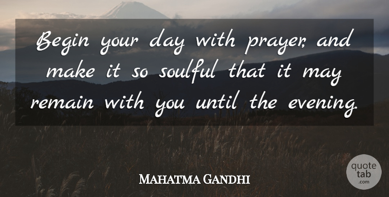 Mahatma Gandhi Quote About Prayer, May, Evening: Begin Your Day With Prayer...
