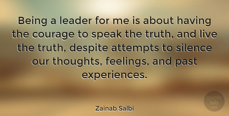 Zainab Salbi Quote About Past, Leader, Silence: Being A Leader For Me...