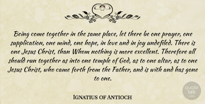Ignatius of Antioch Quote About Christian, Running, Jesus: Being Come Together In The...