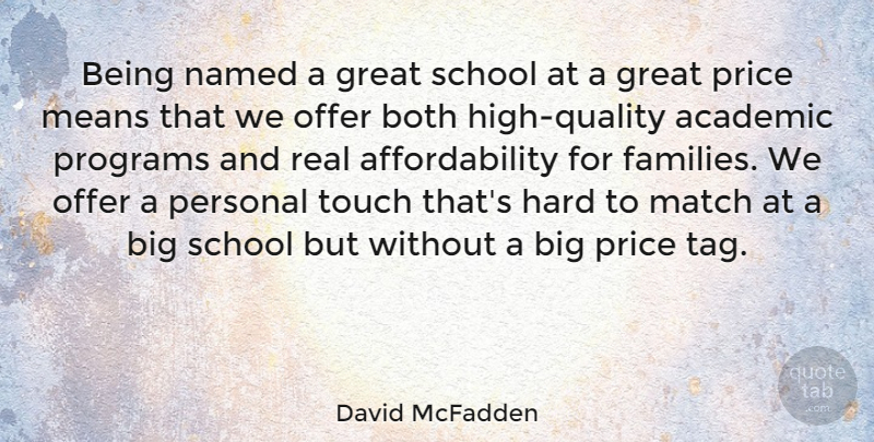 David McFadden Quote About Academic, Both, Great, Hard, Match: Being Named A Great School...