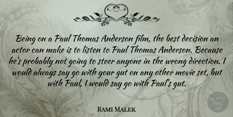 Rami Malek Quote About Decision, Actors, Film: Being On A Paul Thomas...