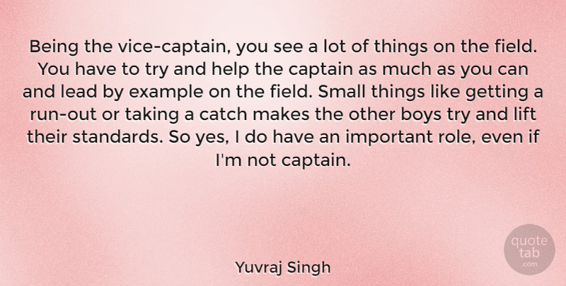 Yuvraj Singh Quote About Boys, Catch, Example, Lead, Lift: Being The Vice Captain You...