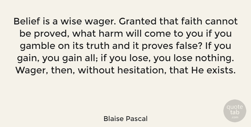 Blaise Pascal Quote About Faith, Wise, Gains: Belief Is A Wise Wager...