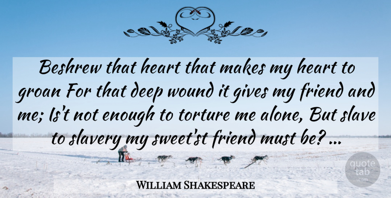 William Shakespeare Quote About Sad, Sweet, Heart: Beshrew That Heart That Makes...