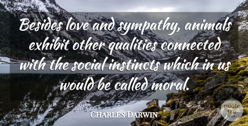Charles Darwin Quote About Inspirational, Sympathy, Animal: Besides Love And Sympathy Animals...