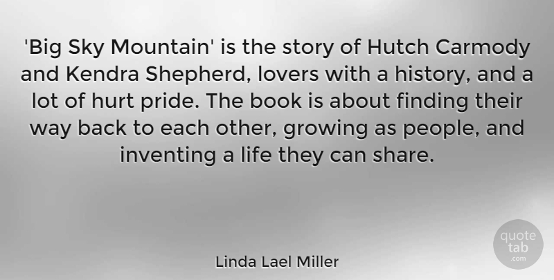 Linda Lael Miller Quote About Book, Finding, Growing, History, Hurt: Big Sky Mountain Is The...