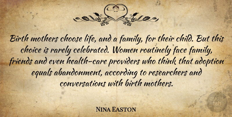 Nina Easton Quote About According, Adoption, Birth, Choice, Choose: Birth Mothers Choose Life And...