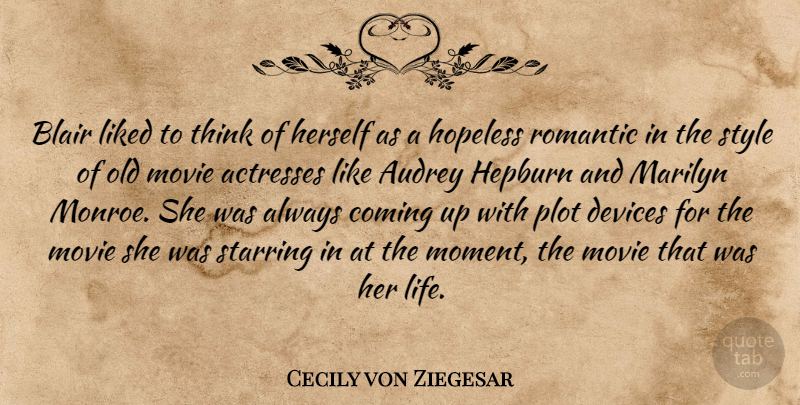 Cecily von Ziegesar Quote About Thinking, Style, Hopeless Romantic: Blair Liked To Think Of...