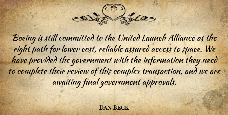 Dan Beck Quote About Access, Alliance, Assured, Committed, Complete: Boeing Is Still Committed To...