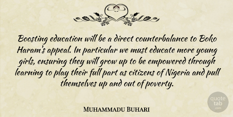 Muhammadu Buhari Quote About Citizens, Direct, Educate, Education, Empowered: Boosting Education Will Be A...