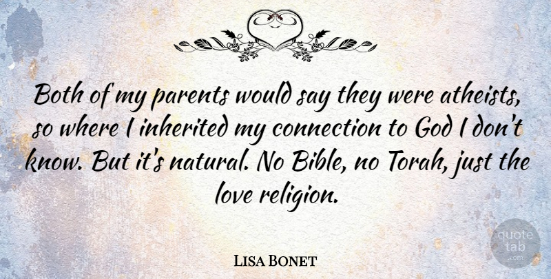 Lisa Bonet Quote About Atheist, Parent, Connections: Both Of My Parents Would...