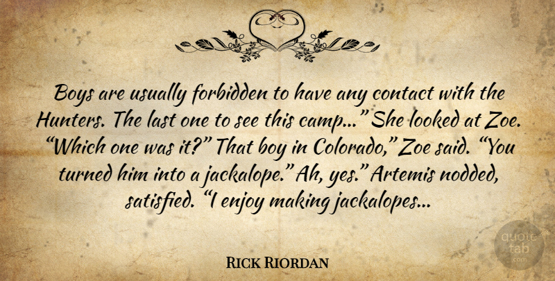 Rick Riordan Quote About Boys, Colorado, Lasts: Boys Are Usually Forbidden To...