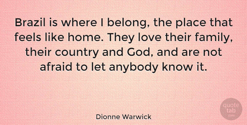 Dionne Warwick Quote About Country, Home, Brazil: Brazil Is Where I Belong...