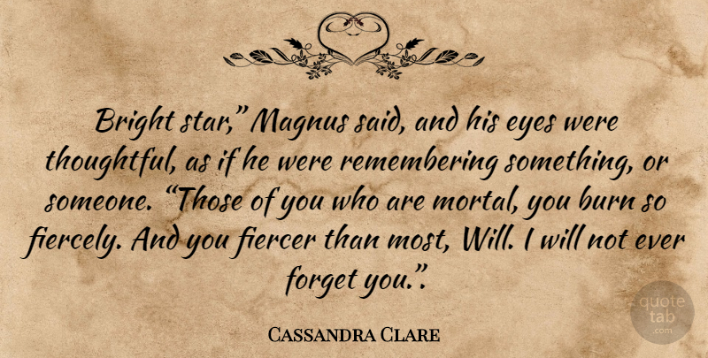 Cassandra Clare Quote About Stars, Eye, Thoughtful: Bright Star Magnus Said And...