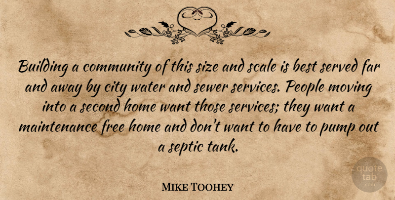 Mike Toohey Quote About Best, Building, City, Community, Far: Building A Community Of This...