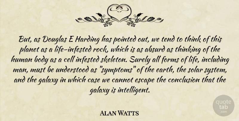 Alan Watts Quote About Intelligent, Men, Thinking: But As Douglas E Harding...