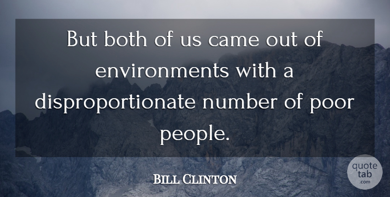 Bill Clinton Quote About Both, Came, Number, Poor: But Both Of Us Came...