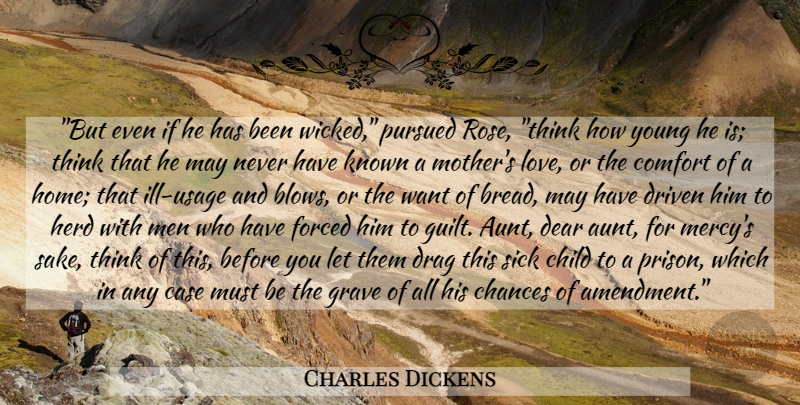 Charles Dickens Quote About Mother, Nature, Children: But Even If He Has...