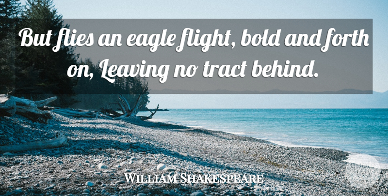 William Shakespeare Quote About Eagles, Bird, Leaving: But Flies An Eagle Flight...