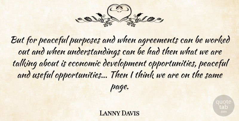 Lanny Davis Quote About Agreements, Economic, Peaceful, Talking, Useful: But For Peaceful Purposes And...