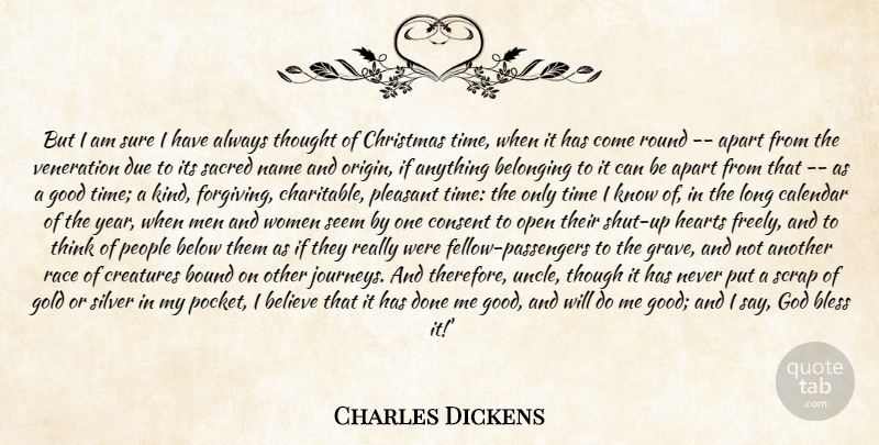 Charles Dickens Quote About Apart, Believe, Belonging, Below, Bless: But I Am Sure I...