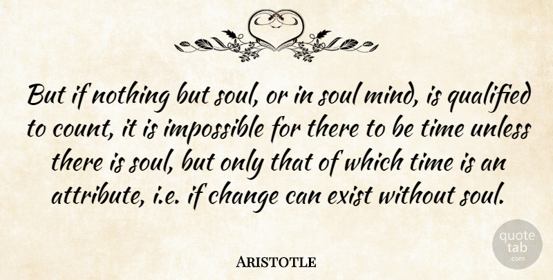 Aristotle Quote About Soul, Mind, Impossible: But If Nothing But Soul...