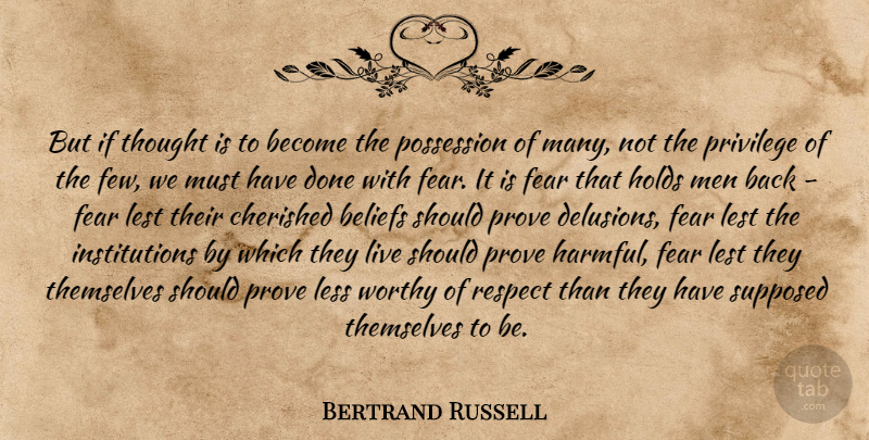 Bertrand Russell Quote About Men, Thinking, Done: But If Thought Is To...
