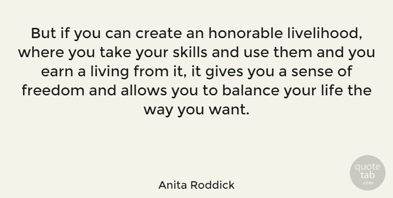 Anita Roddick Quote About Skills, Giving, Balance: But If You Can Create...