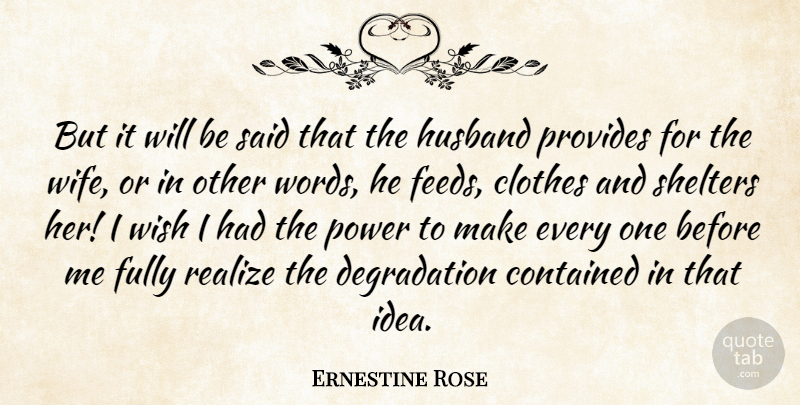 Ernestine Rose Quote About Husband, Aggravation, Ideas: But It Will Be Said...