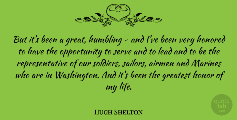 Hugh Shelton Quote About Marine, Opportunity, Soldier: But Its Been A Great...