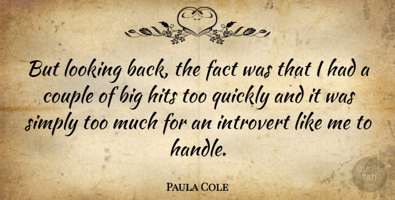 Paula Cole Quote About Couple, Too Much, Facts: But Looking Back The Fact...