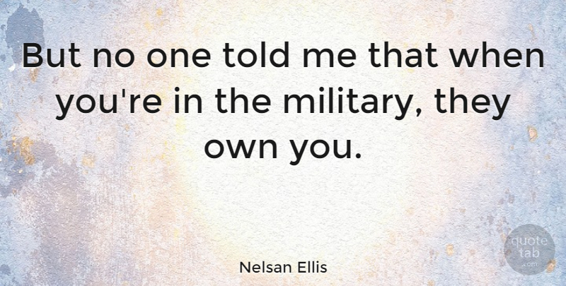 Nelsan Ellis Quote About Military: But No One Told Me...