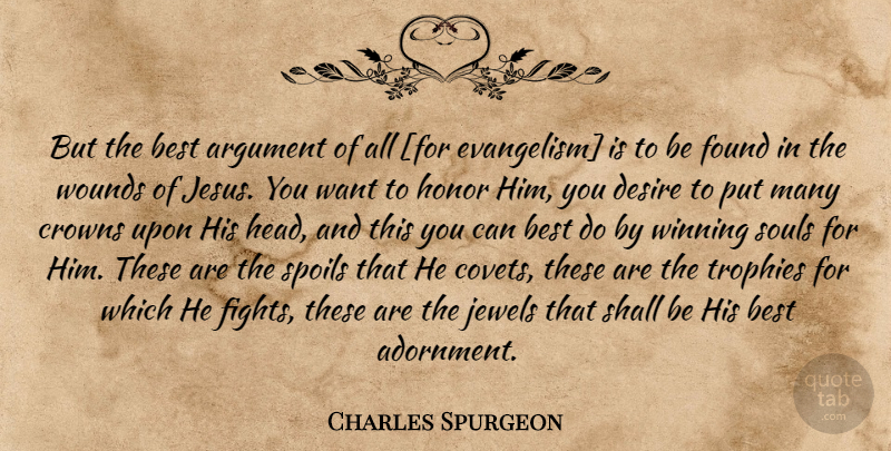 Charles Spurgeon Quote About Jesus, Fighting, Winning: But The Best Argument Of...