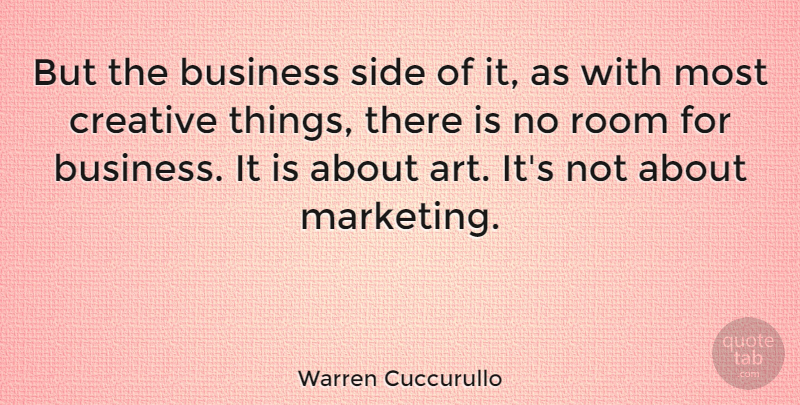 Warren Cuccurullo Quote About Art, Creative, Marketing: But The Business Side Of...