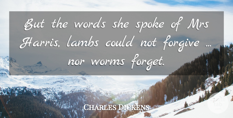 Charles Dickens Quote About Character, Interesting, Forgiving: But The Words She Spoke...