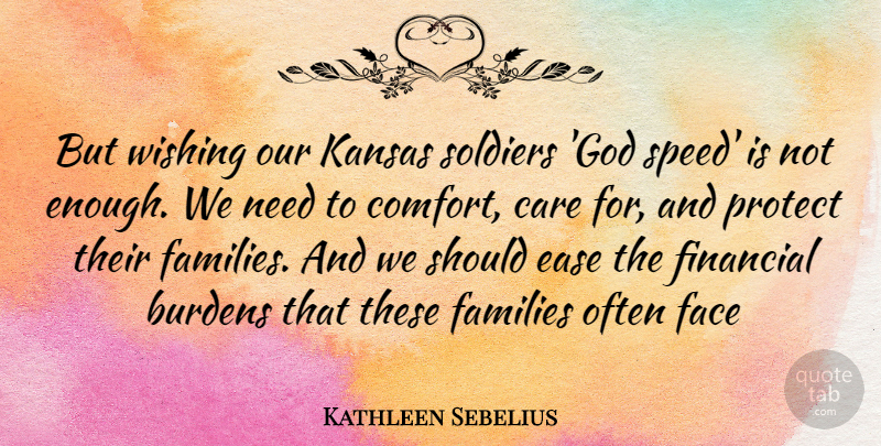Kathleen Sebelius Quote About Kansas, Soldier, Wish: But Wishing Our Kansas Soldiers...
