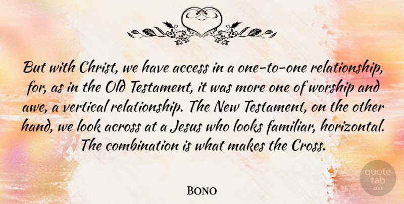 Bono Quote About Jesus, Hands, Looks: But With Christ We Have...