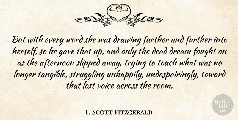 F. Scott Fitzgerald Quote About Dream, Struggle, Voice: But With Every Word She...