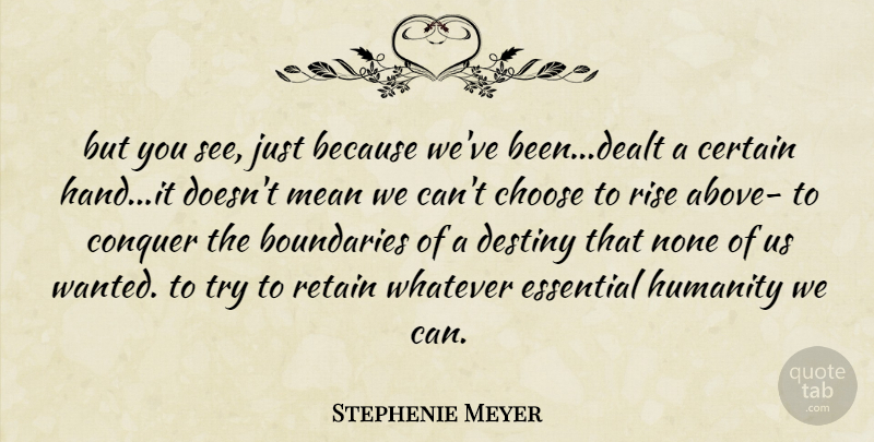 Stephenie Meyer Quote About Twilight, Mean, Destiny: But You See Just Because...