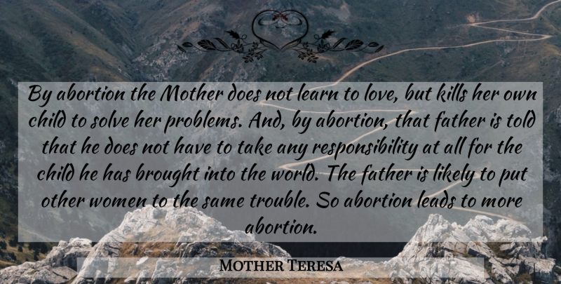 Mother Teresa Quote About Mother, Children, Father: By Abortion The Mother Does...