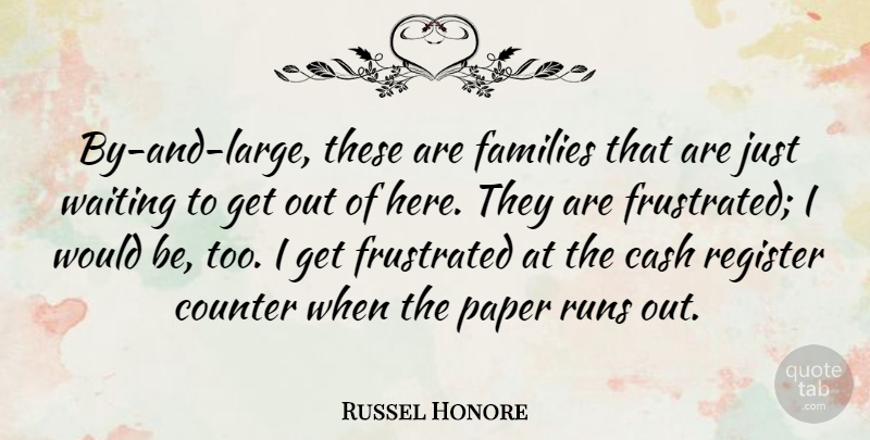 Russel Honore Quote About American Soldier, Counter, Families, Paper, Register: By And Large These Are...